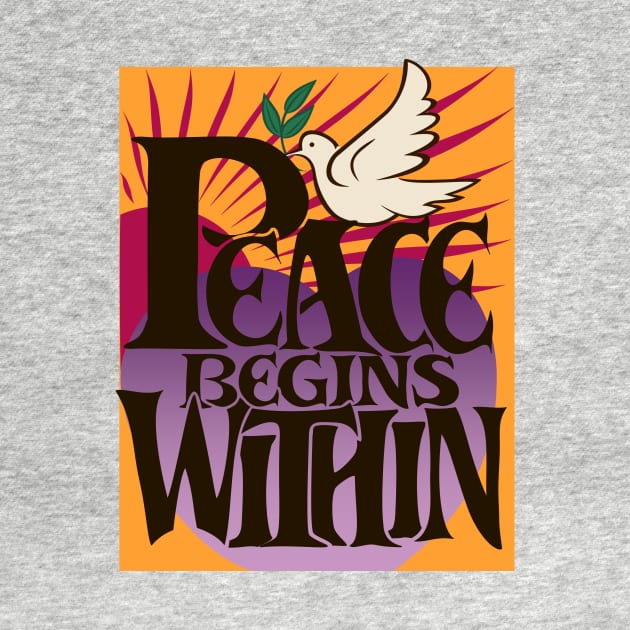 Peace Begins Within by FunkilyMade